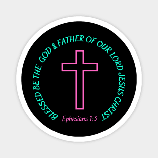 BLESSED BE THE GOD & FATHER OF OUR LORD JESUS CHRIST Magnet